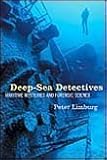 Hardcover DEEP-SEA DETECTIVES: Maritime Mysteries and Forensic Science Book
