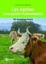Les vaches nous parlent d'alimentation : 143 symptômes bovins by (Paperback)