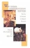 Why Animal Experimentation Matters : The Use of Animals in Medical Research, Paul, Ellen Frankel, 076580025X