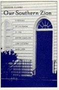 Our Southern Zion: A History of Calvinism in the South Carolina Low Country, 1690-1990 by Erskine Clarke