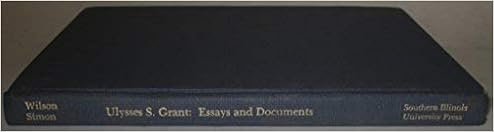Ulysses S Grant Essays And Documents Occasional Publications Ulysses S Grant Association Wilson David L Simon John Y 9780809310197 Amazon Com Books