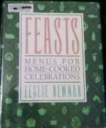 Feasts: Menus for Home-Cooked Celebrations