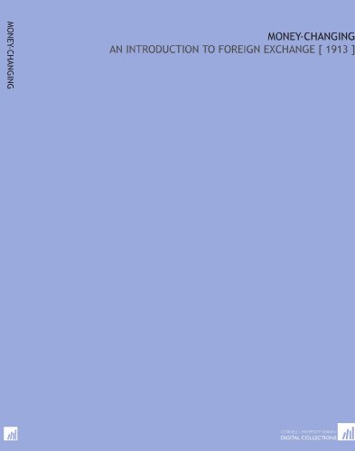 Money-Changing: An Introduction to Foreign Exchange [ 1913 ]