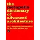 Metapolis Dictionary of Advanced Architecture: City, Technology and Society in the Information Age
