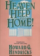 Heaven Help the HOme! (A Handbook for Successful Family Living)
