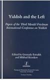 Yiddish and the Left : Papers of the Third Mendel Friedman International Conference on Yiddish, , 1900755483