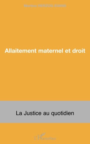 Allaitement maternel et droit (La justice au quotidien) (French Edition) by Martine Herzogevans