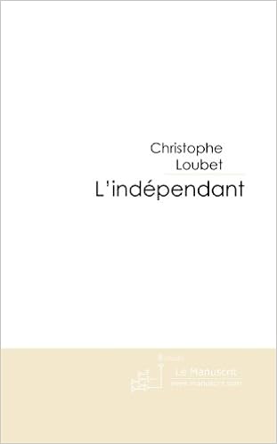 Amazon Fr L Independant La Saga Des Bannis Loubet Christophe Livres