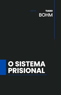 Livro O SISTEMA PRISIONAL