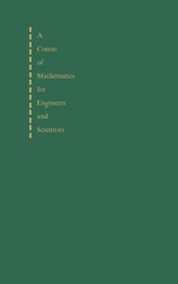 A Course Of Mathematics For Engineers And Scientists Volume - 