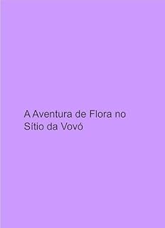 Livro A Aventura de Flora no Sítio da Vovó