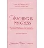 Teaching in Progress : Theories, Practices, and Scenarios, Tarvers, Josephine K., 0321023862
