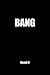 Bang: The Most Infamous Pickup Book In The World