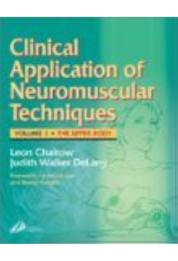 Clinical Application of Neuromuscular Techniques, Volume 1