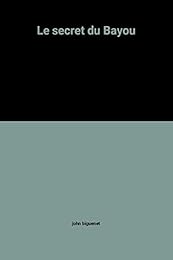Le  secret du Bayou