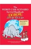 The Worst-Case Scenario Survival Handbook: Extreme Junior Edition (Worst Case Scenario Survival Handbook - Distribution Title)