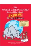 The Worst-Case Scenario Survival Handbook: Extreme Junior Edition (Worst Case Scenario Survival Handbook - Distribution Title)