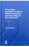 A Teaching Assistant's Guide to Child Development and Psychology, Bentham, Susan, 0415569222