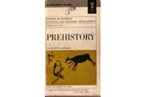 History Of Mankind, Cultural And Scientific Development. Prehistory, The Beginnings Of Civilization. Volume One, Part I & Par