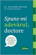 Spune Mi Adevarul Doctore Romanian Edition Besser Richard Besser Jeanne 9786068566092 Amazon Com Books