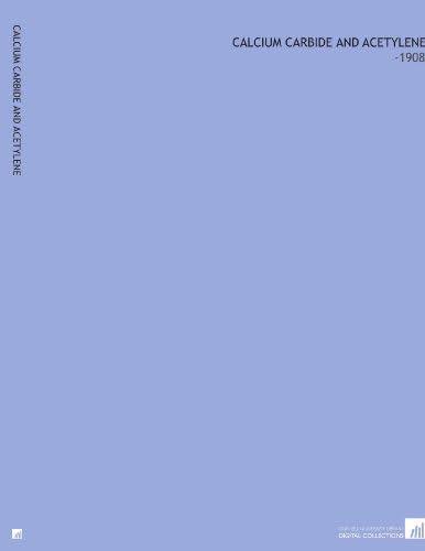 Calcium Carbide and Acetylene: -1908