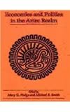 Economies and Politics in the Aztec Realm, , 0942041151
