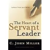 The Heart of a Servant Leader: Letters from Jack Miller