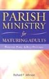 Parish Ministry for Maturing Adults: Principles, Plans, and Bold Proposals by 