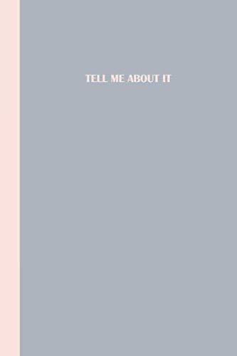 Sketchbook: Tell me about it (Grey and Pink) 6x9 - BLANK JOURNAL WITH NO LINES - Journal notebook wi by Premise Content