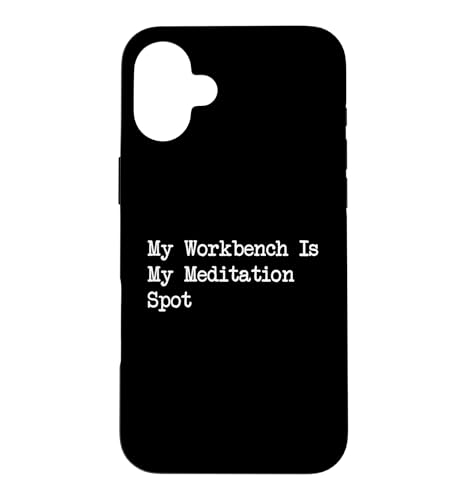 My Workbench Is My Meditation Spot Funny Woodworking Quote Case for iPhone 16 P…