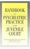 Handbook of Psychiatric Practice in the Juvenile Court, , 0890422338