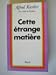 Cette étrange matière (French Edition) by