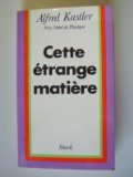 Cette étrange matière (French Edition) by Alfred Kastler (Paperback)