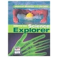 SCIENCE EXPLORER C2009 BOOK D STUDENT EDTION HUMAN BIOLOGY AND HEALTH (Prentice Hall Science Explorer)