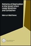 Patterns of Deprivation in the Soviet Union under Brezhnev and Gorbachev, Matthews, Mervyn, 0817988327