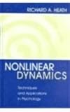 Nonlinear Dynamics : Techniques and Applications in Psychology, Heath, Richard A. and Heath, Rachel, 0805831991