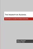 Image de The Insanity of Alcohol: Social Problems in Canadian First Nations Communities
