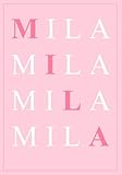 Mila: A Personalized Notebook for Those Lucky Enough to Have the World?s Most Wonderful Name (Personalized Gifts for Women and Girls)