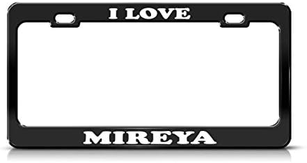PANGERA I LOVE MIREYA Boy Girl Name Black Metal license Plate Frame