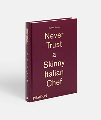 Massimo Bottura: Never Trust A Skinny Italian Chef
