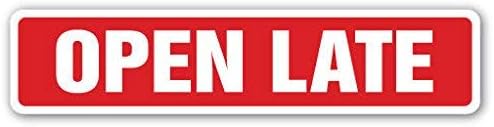 Open Late Street Sign Shops Stores Hours Schedule Restaurant 8" Sticker Decal