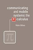 Communicating and Mobile Systems: The Pi Calculus cover