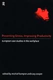 Preventing Stress, Improving Productivity: European Case-Studies in the Workplace cover