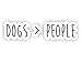 Dogs are Greater Than People - Inspirational Quote Stickers - 2.5
