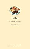Offal: A Global History (Edible)