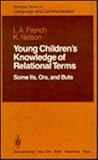 Young Children's Knowledge of Relational Terms, French, L. A. and Nelson, K., 038796164X