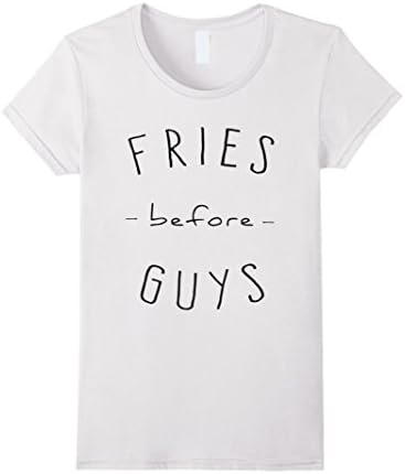 Women's Fries Before Guys T-Shirt Large White