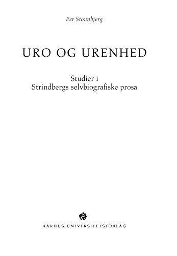 Uro og urenhed: Studier i Strindbergs selvbiografiske prosa (Danish Edition) by Per Stounbjerg