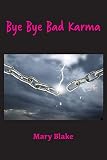 Bye Bye Bad Karma: Rewriting History to Change the Future by