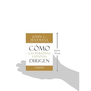 Cómo las Personas Exitosas Dirigen: Lleve su Influencia al Próximo Nivel (Spanish Edition)